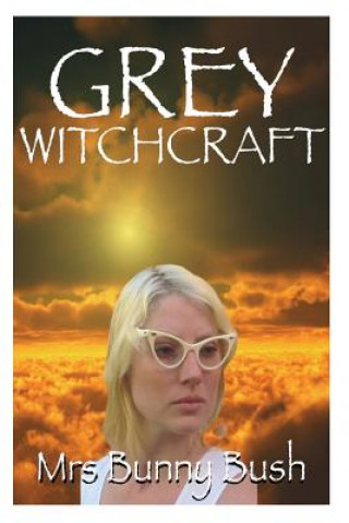 Buch Grey Witchcraft Mrs Bunny Bush
