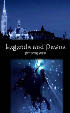 Kniha Legends and Pawns Brittiany West