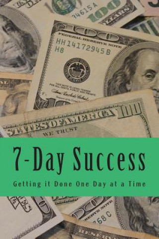 Kniha 7-Day Success: Getting it Done One Day at a Time Jake Fajardo