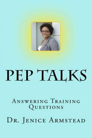 Kniha Pep Talks: Answering Training Questions Jenice Armstead