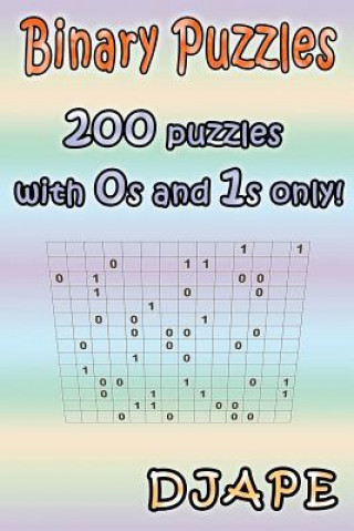 Książka Binary Puzzles: 200 puzzles with 0s and 1s only! Djape