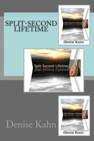 Book Split-Second Lifetime Denise Kahn