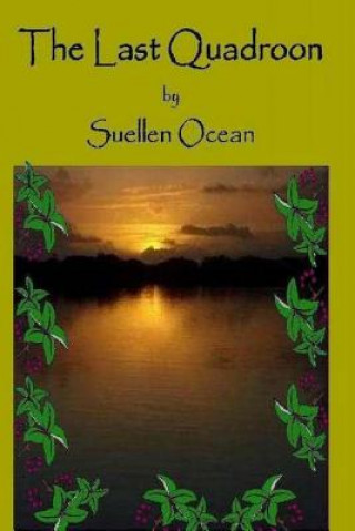 Книга The Last Quadroon Suellen Ocean