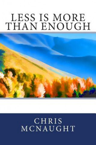 Kniha Less is More Than Enough Chris McNaught