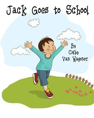 Książka Jack Goes to School Colby Van Wagoner