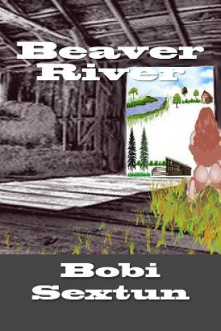 Knjiga Beaver River Bobi Sextun