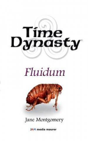 Kniha Time Dynasty: Fluidum Jane Montgomery