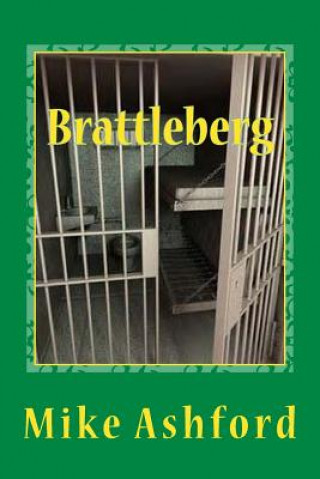 Kniha Brattleberg: prison suspense thriller Mike Ashford