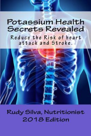 Carte Potassium Health Secrets Revealed: Create an Alkaline Body With Potassium Rudy Silva Silva
