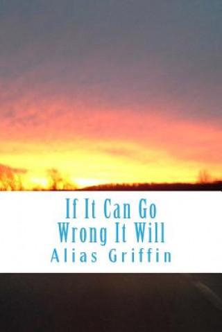 Knjiga If It Can Go Wrong It Will Alias Griffin