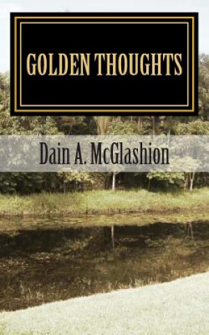 Książka Golden Thoughts: Spoken Dain Anthony McGlashion