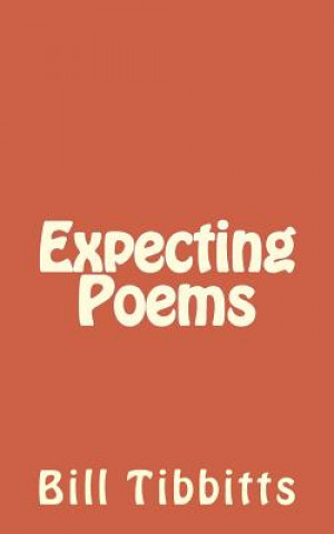 Книга Expecting Poems Bill Tibbitts