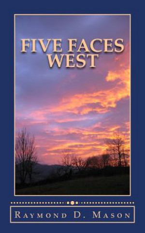Book Five Faces West Raymond D Mason