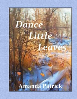 Kniha Dance Little Leaves Amanda Patrick