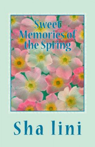 Carte Sweet Memories of the Spring Sha Lini