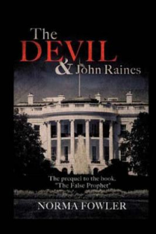 Carte The Devil & John Raines: Prequel to The False Prophet Norma Fowler