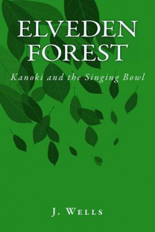Carte Elveden Forest - Kanoki and the Singing Bowl J S Wells