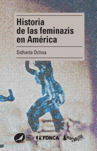 Knjiga Historia de las feminazis en América Sidharta Ochoa