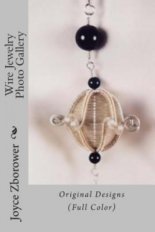 Kniha Wire Jewelry Photo Gallery: Original Designs Joyce Zborower M a