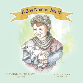 Buch A Boy Named Jesus Virginia Faith Mayo