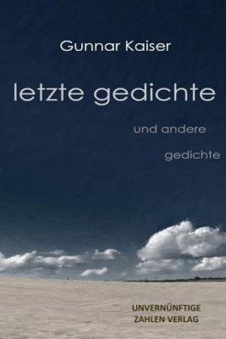 Buch letzte gedichte: und andere gedichte Gunnar Kaiser