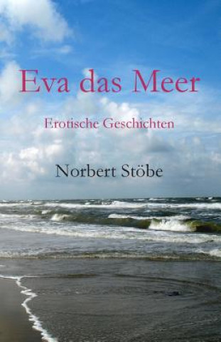 Knjiga Eva das Meer Norbert Stobe