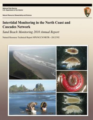 Kniha Intertidal Monitoring in the North Coast and Cascades Network: Sand Beach Monitoring 2010 Annual Report National Park Service