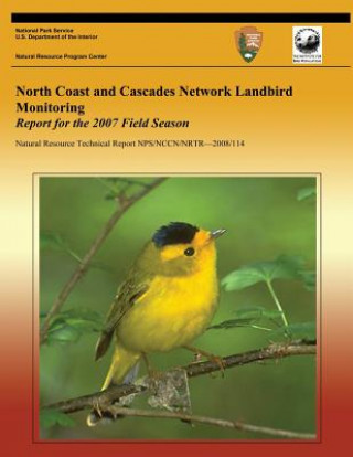 Könyv North Coast and Cascades Network Landbird Monitoring: Report for the 2007 Field Season National Park Service
