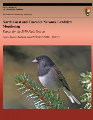 Carte North Coast and Cascades Network Landbird: Monitoring Report for the 2010 Field Season National Park Service