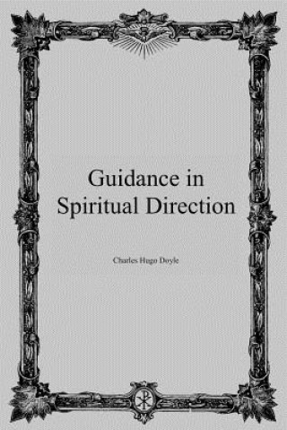 Kniha Guidance in Spiritual Direction Charles Hugo Doyle