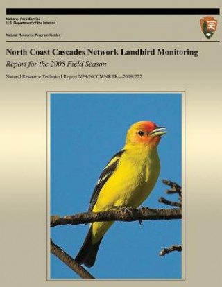 Carte North Coast Cascades Network Landbird Monitoring: Report for the 2008 Field Season National Park Service