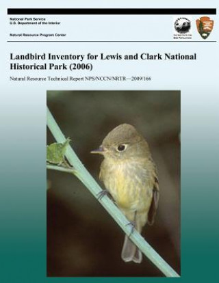 Kniha Landbird Inventory for Lewis and Clark National Historical Park (2006) National Park Service