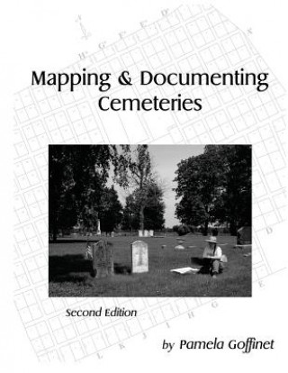Könyv Mapping & Documenting Cemeteries Pamela Goffinet