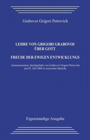 Kniha Lehre Von Grigori Grabovoi Über Gott. Freude Der Ewigen Entwicklung Grabovoi Grigori Petrovich