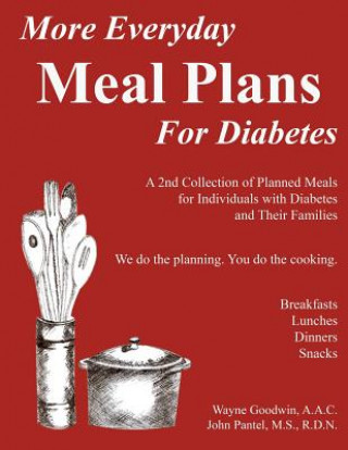 Книга More Everyday MEAL PLANS for Diabetes: A 2nd colection of planned meals for Type 1 and Type 2 Diabetics and their Families Wayne Goodwin