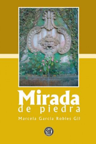 Knjiga Mirada de Piedra Marcela Garcia