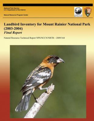 Kniha Landbird Inventory for Mount Rainier National Park (2003-2004) Final Report National Park Service