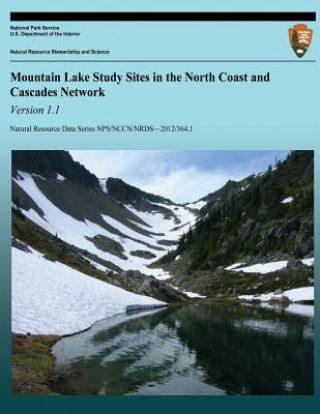 Kniha Mountain Lake Study Sites in the North Coast and Cascades Network Version 1.1 National Park Service