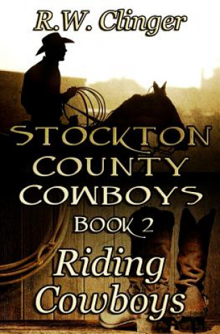 Buch Stockton County Cowboys Book 2: Riding Cowboys R W Clinger