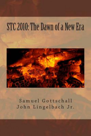 Kniha Stc 2010: The Dawn of a New Era: This book is not yet rated. S J Gottschall