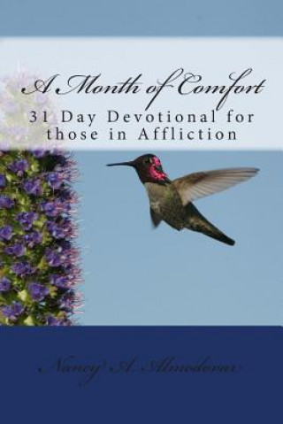 Carte A Month of Comfort: 31-Day Devotional for those in Affliction Nancy A Almodovar Phd