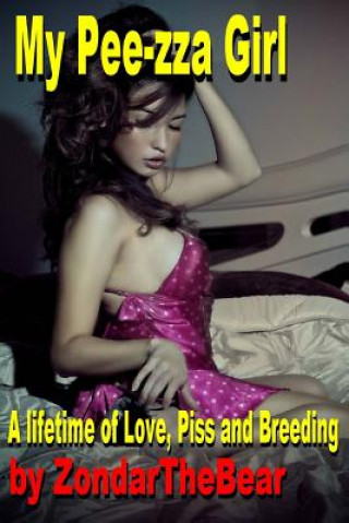 Könyv My Pee-zza Girl: A Lifetime of Hot Golden Love Zondarthebear