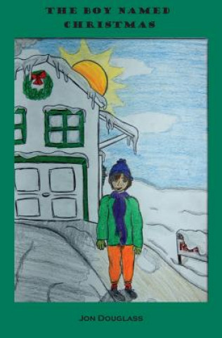 Knjiga The Boy Named Christmas Jon Douglass