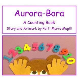 Książka Aurora- Bora: A Counting Book Patti Marrs Magill