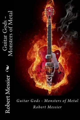 Buch Guitar Gods: Monsters of Metal Robert Messier