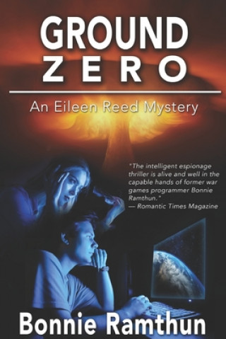 Kniha Ground Zero: Detective Eileen Reed Mysteries #1 Bonnie Ramthun