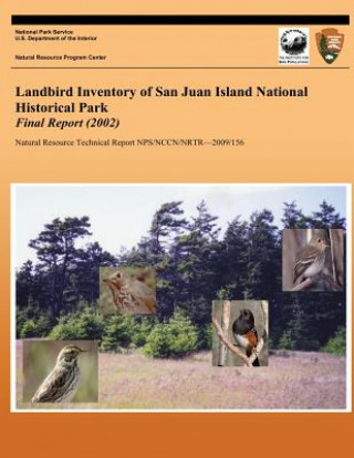 Kniha Landbird Inventory of San Juan Island National Historical Park Final Report (2002) National Park Service