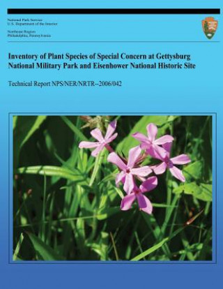 Könyv Inventory of Plant Species of Special Concern at Gettysburg National Military Park and Eisenhower National Historic Site National Park Service