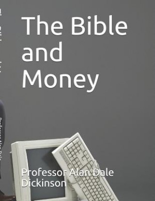 Carte The Bible and Money Alan Dale Dickinson