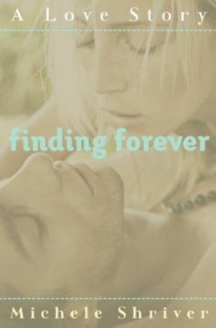 Kniha Finding Forever Michele Shriver